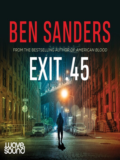 Title details for Exit .45 by Ben Sanders - Available